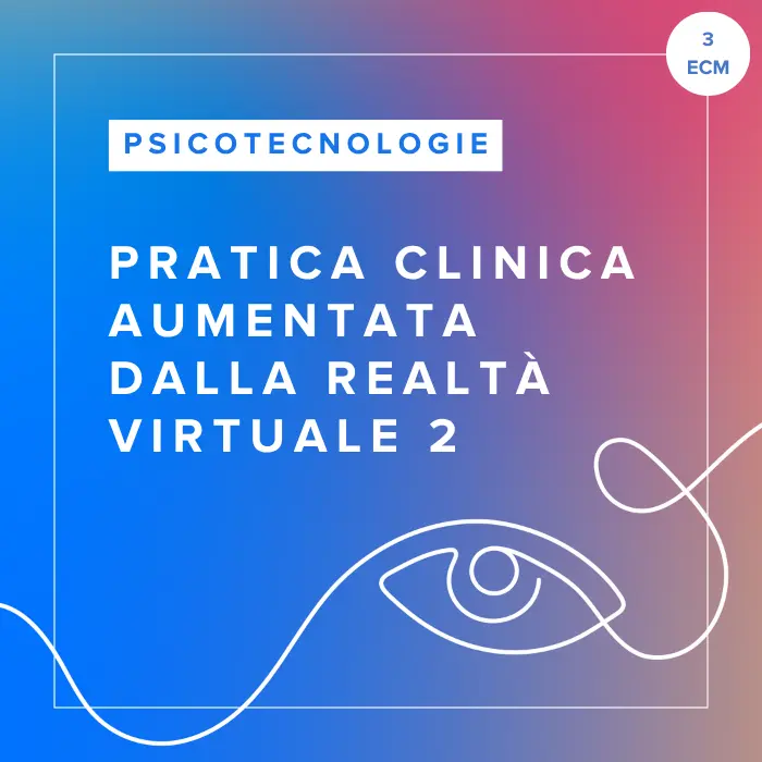 Corso FAD in Pratica Clinica Aumentata dalla Realtà Virtuale 2