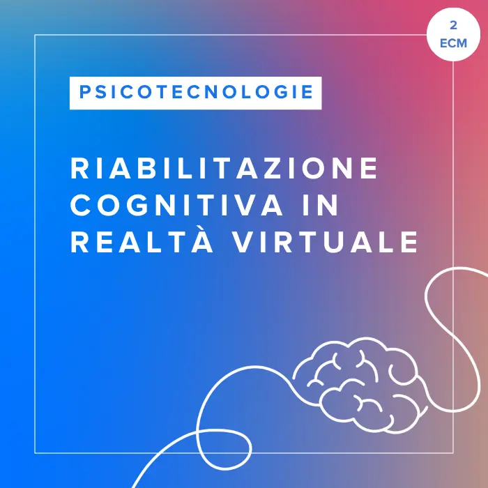 Corso FAD in Riabilitazione Cognitiva con la Realtà Virtuale