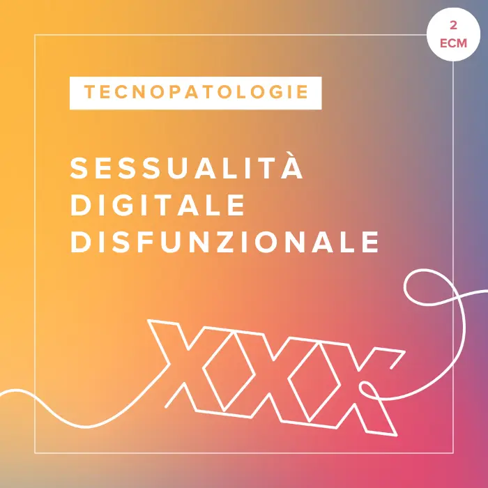 Corso FAD in Sessualità Digitale Disfunzionale