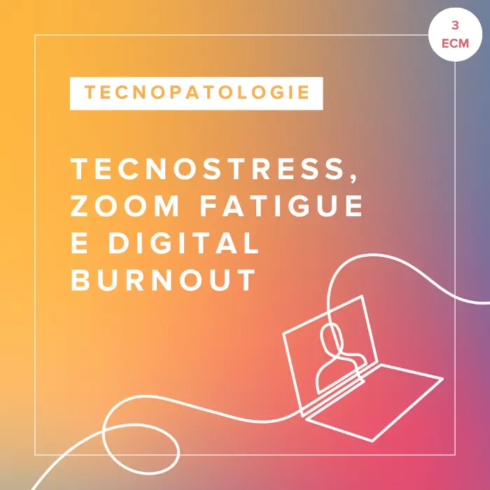 Corso FAD in Tecnostress, Zoom Fatigue e Digital Burnout