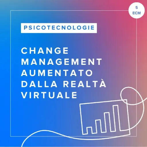 [ATC.ACM.IT] Corso FAD in Change Management Aumentato dalla Realtà Virtuale
