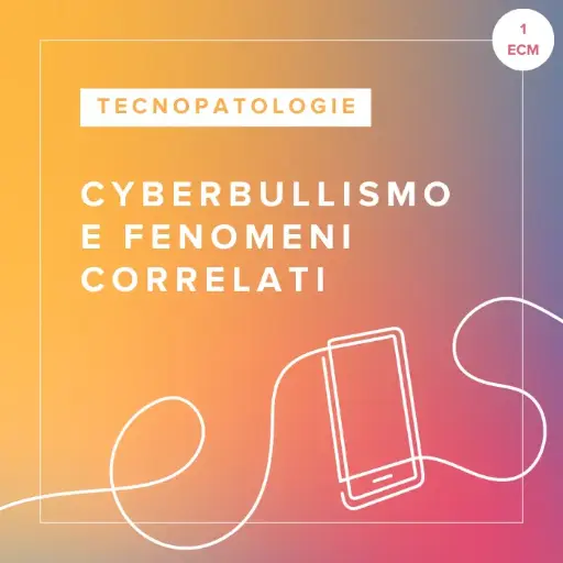 [ATC.CCP.IT] Corso FAD in Cyberbullismo e Fenomeni Correlati