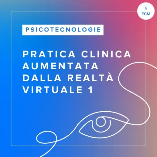 [ATC.AC1.IT] Corso FAD in Pratica Clinica Aumentata dalla Realtà Virtuale 1