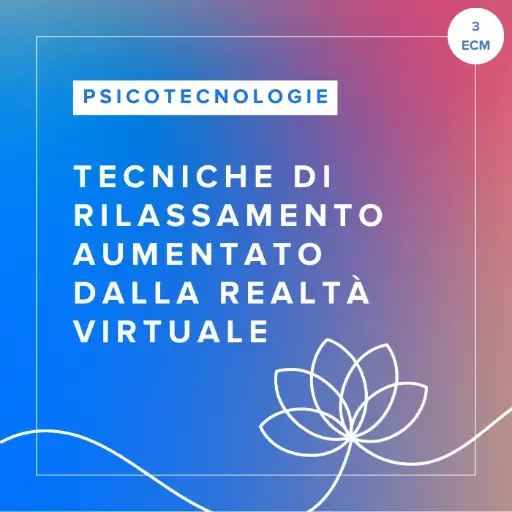 [ATC.ART.IT] Corso FAD in Tecniche di Rilassamento Aumentato dalla Realtà Virtuale